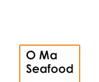 O Ma Seafood